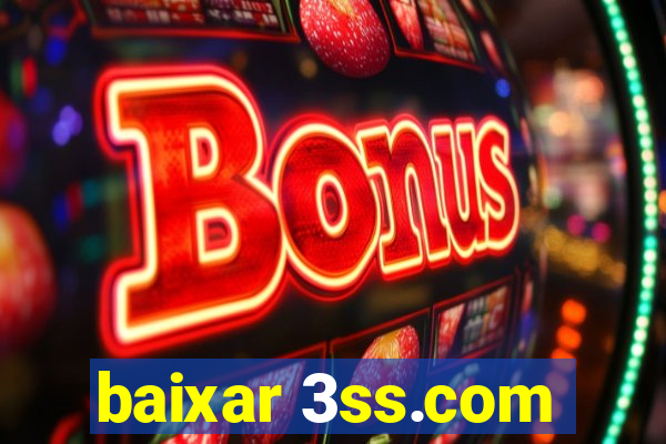 baixar 3ss.com